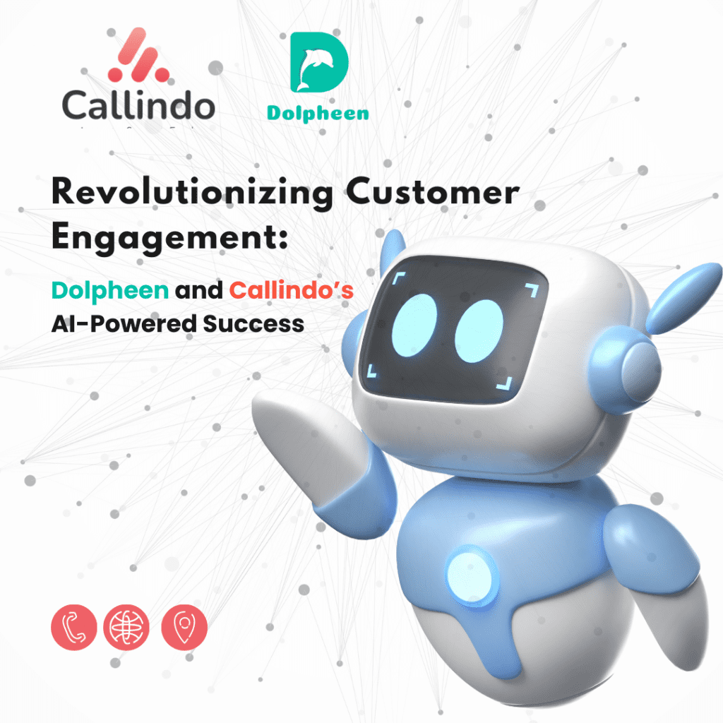 Revolutionizing Customer Engagement Dolpheen and Callindo’s AI-Powered Success