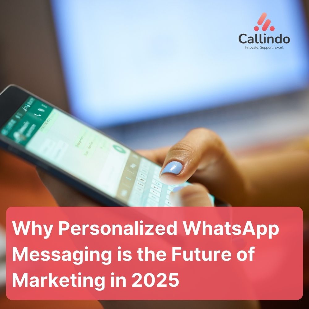 Why Personalized WhatsApp Messaging is the Future of Marketing in 2025