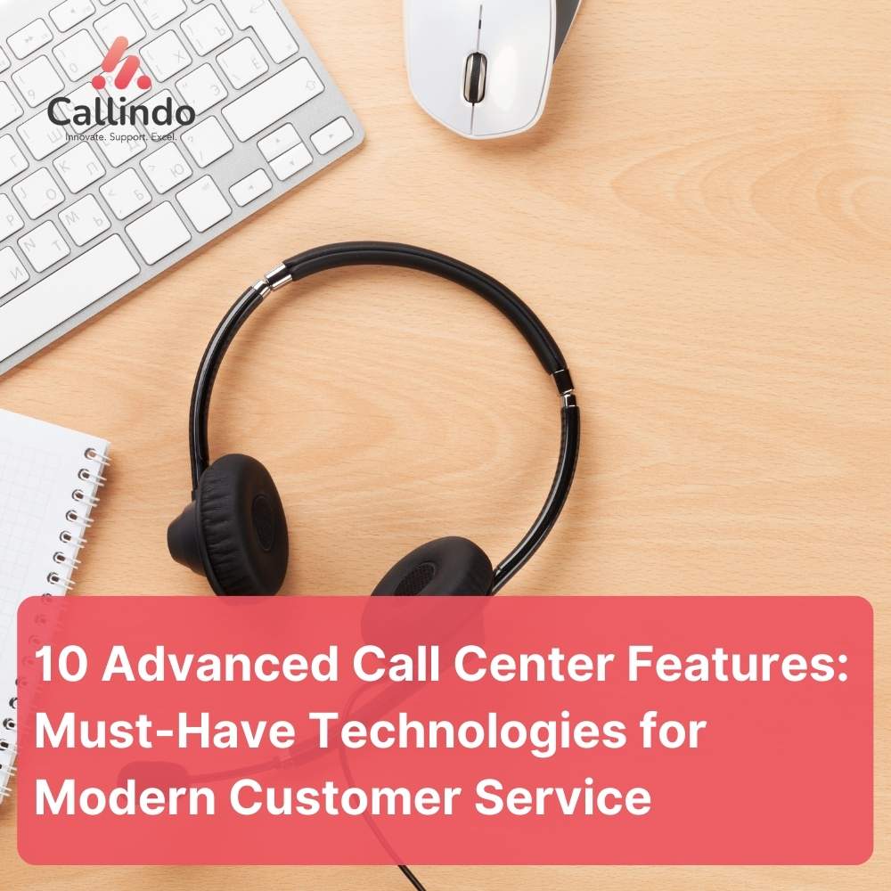 10 Advanced Call Center Features - Must-Have Technologies for Modern Customer Service - thumb