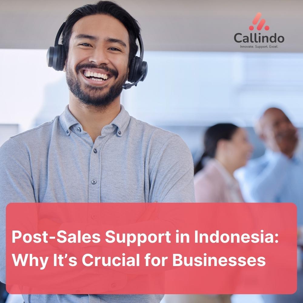 Post-Sales Support in Indonesia - Why It’s Crucial for Businesses - thumb