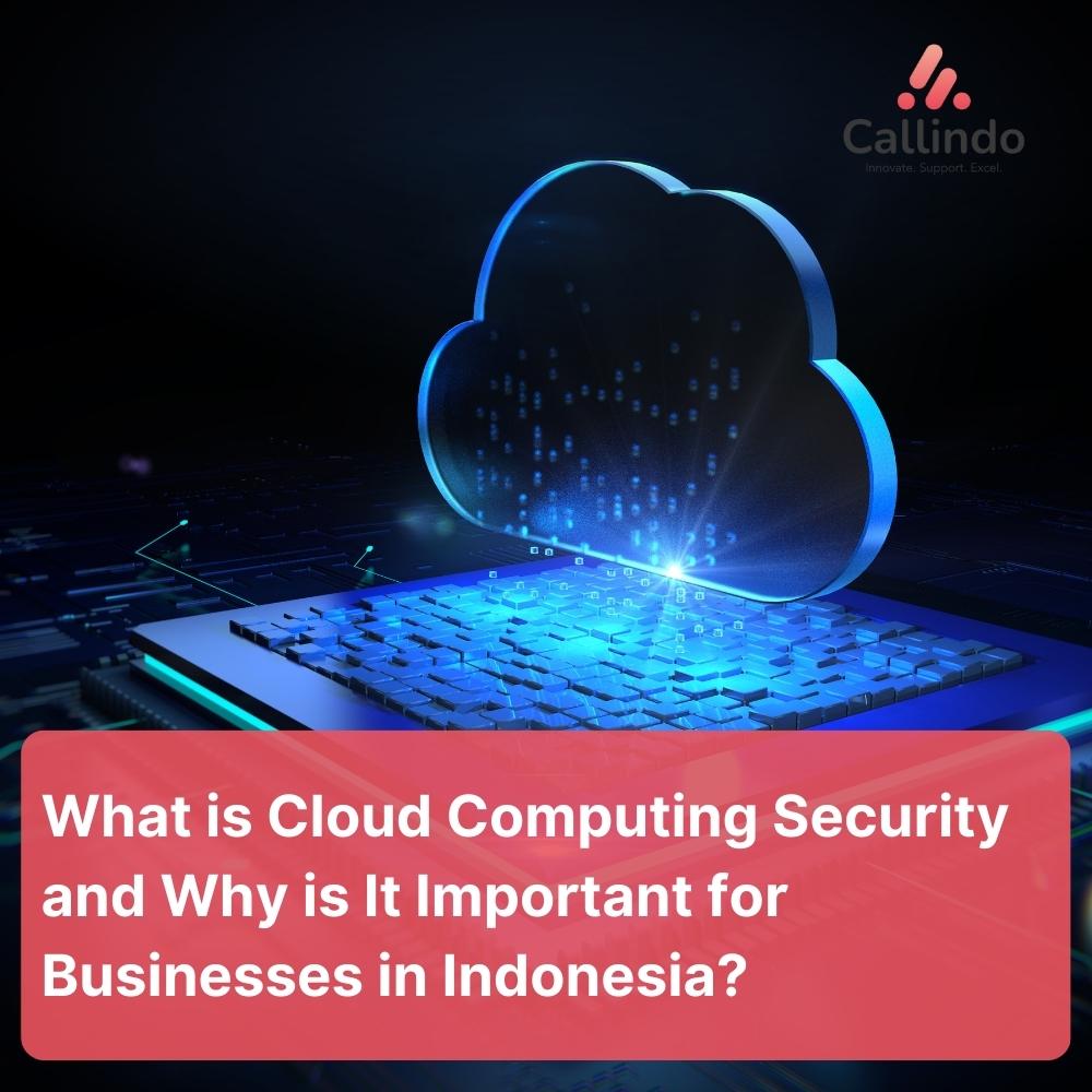 What is Cloud Computing Security and Why is It Important for Businesses in Indonesia? - thumb